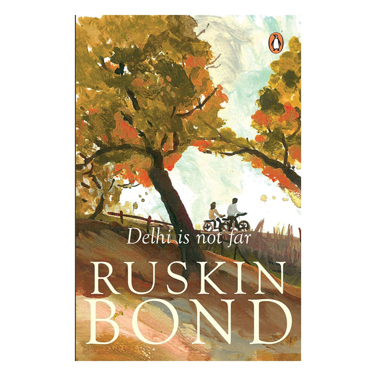 Delhi Is Not Far Ruskin Bond Universal Knowledge World UKW