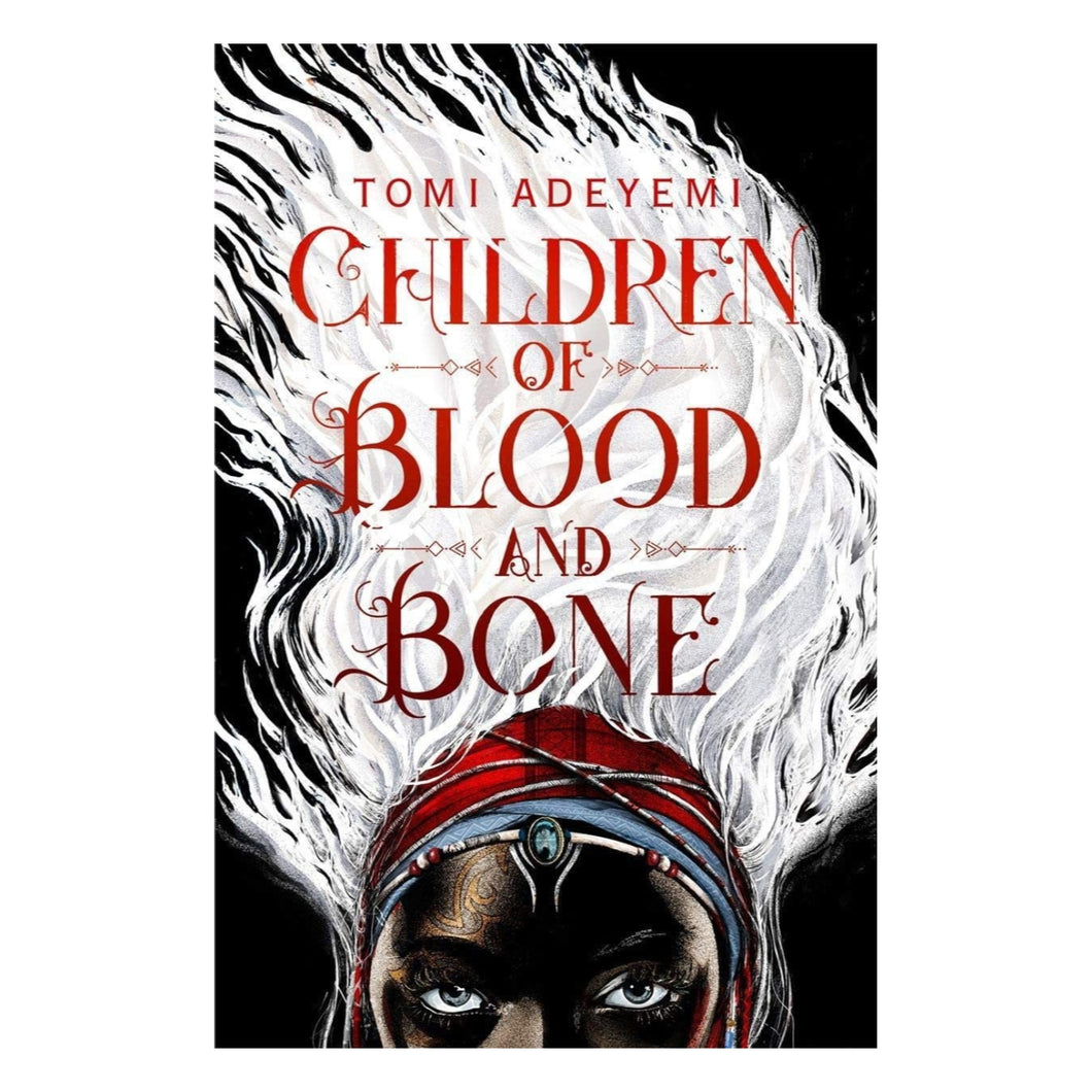 Children Of Blood And  Bone : Tomi Adeyemi