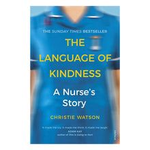 Load image into Gallery viewer, The language of kindness: A Nurses Story
