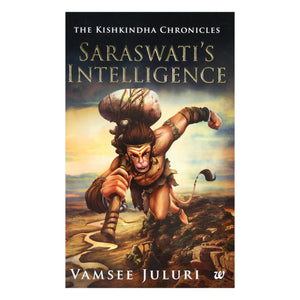 Saraswatis Intelligence:Book 1of The Kishkindha Chronicles