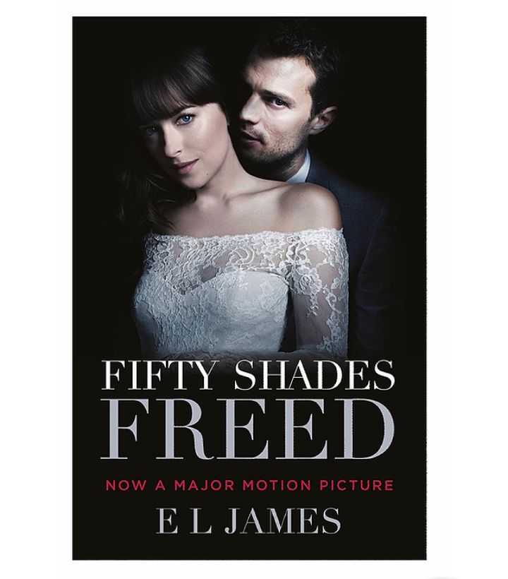 Fifty Shades Freed (Film Tie-In): (Movie tie-in edition): Book three of the Fift