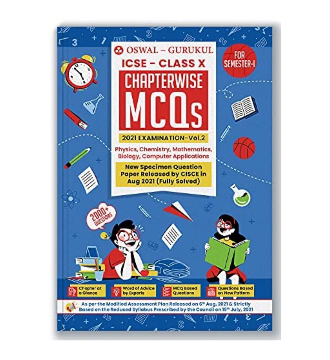 10 Chapterwise MCQs Book for ICSE Class 10 Semester I Exam 2021 : 2000+ New Pattern Questions (Physics, Chemistry, Maths, Biology, Computer Applications)