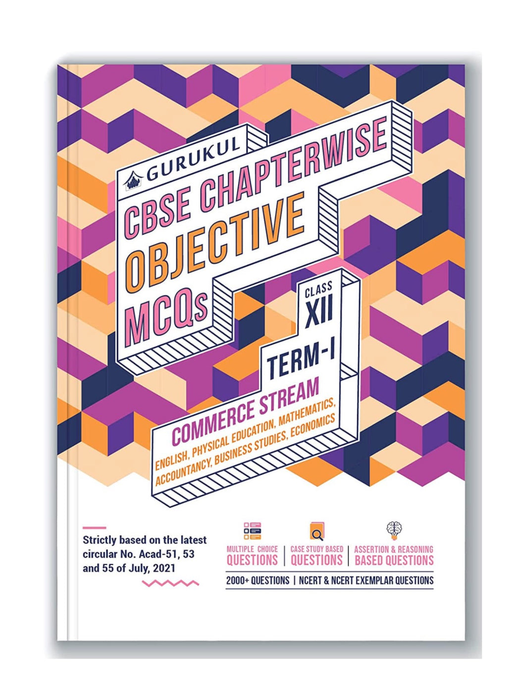 Chapterwise Objective MCQs Commerce Book for CBSE Class 12 Term I Exam : 2000+ Multiple Choice Questions - (Maths, Accts, BS, Eco, Eng, Physical Edu)